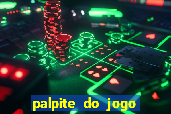 palpite do jogo aberto de hoje